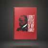I DON'T APOLOGIZE TO TAKE CARE OF MY FAMILY DEFTER